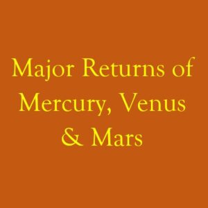 Major Returns of Mercury, Venus & Mars